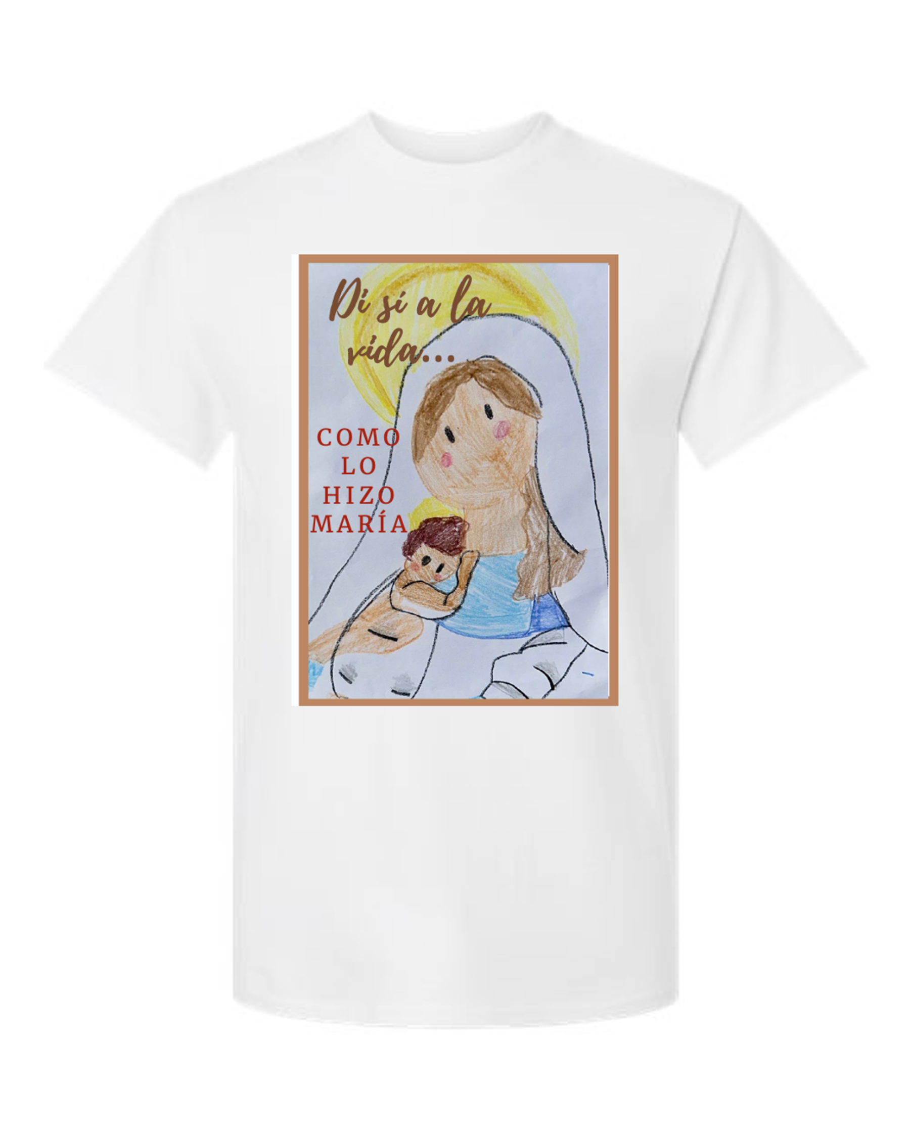 Camiseta "Como lo hizo María" Dile Si a la Vida.