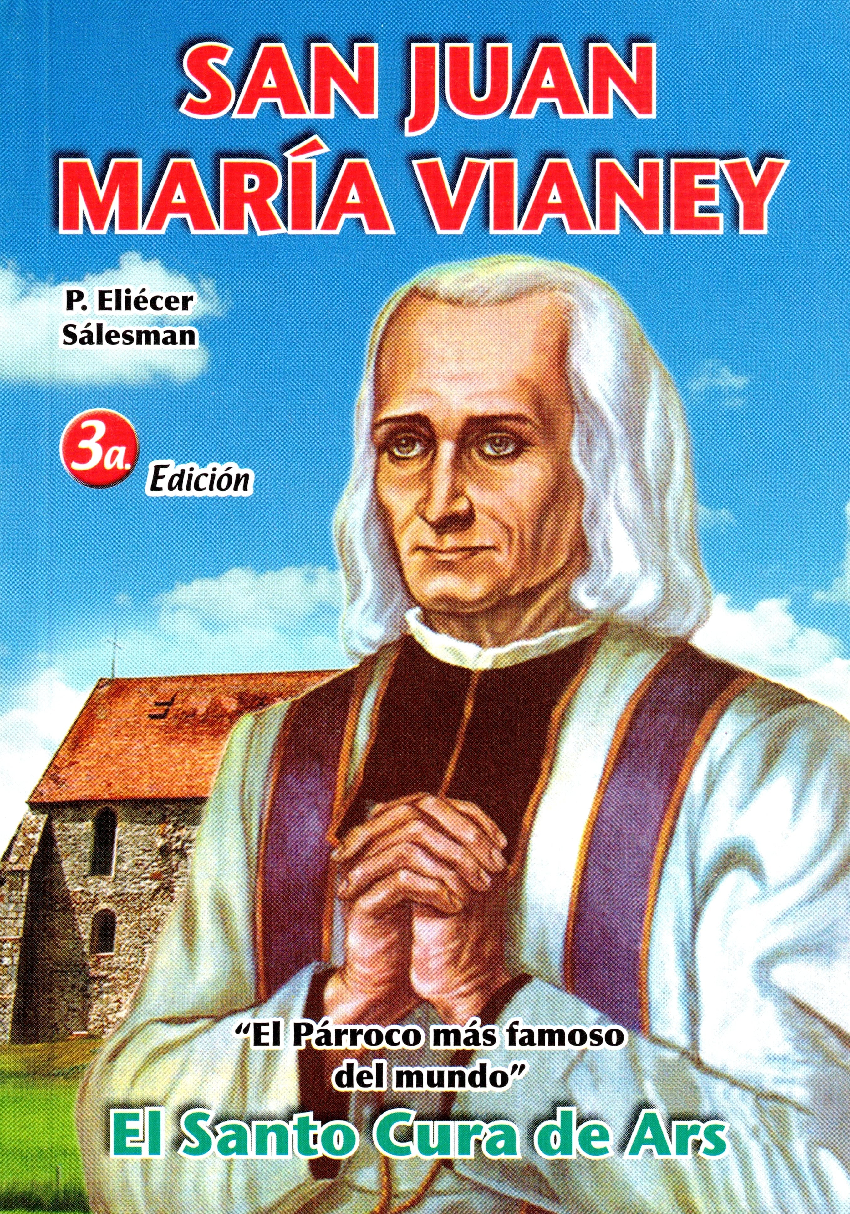 San Juan María Vianey, El Santo Cura de Ars