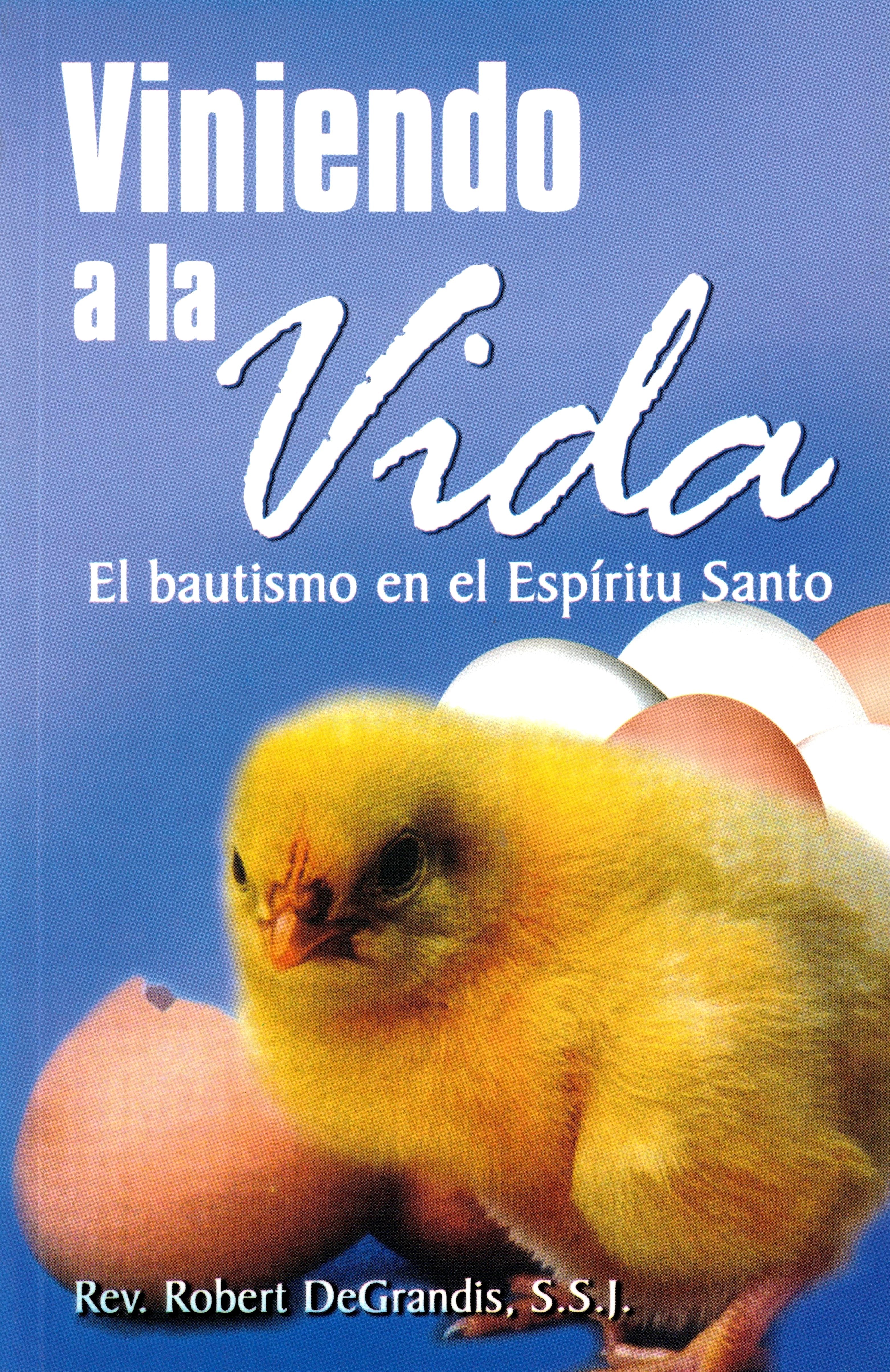 Viniendo a la Vida, el Bautismo en el Espíritu Santo